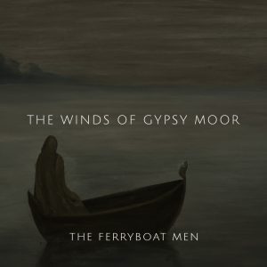 The Winds of Gypsy Moor - The Ferryboat Men